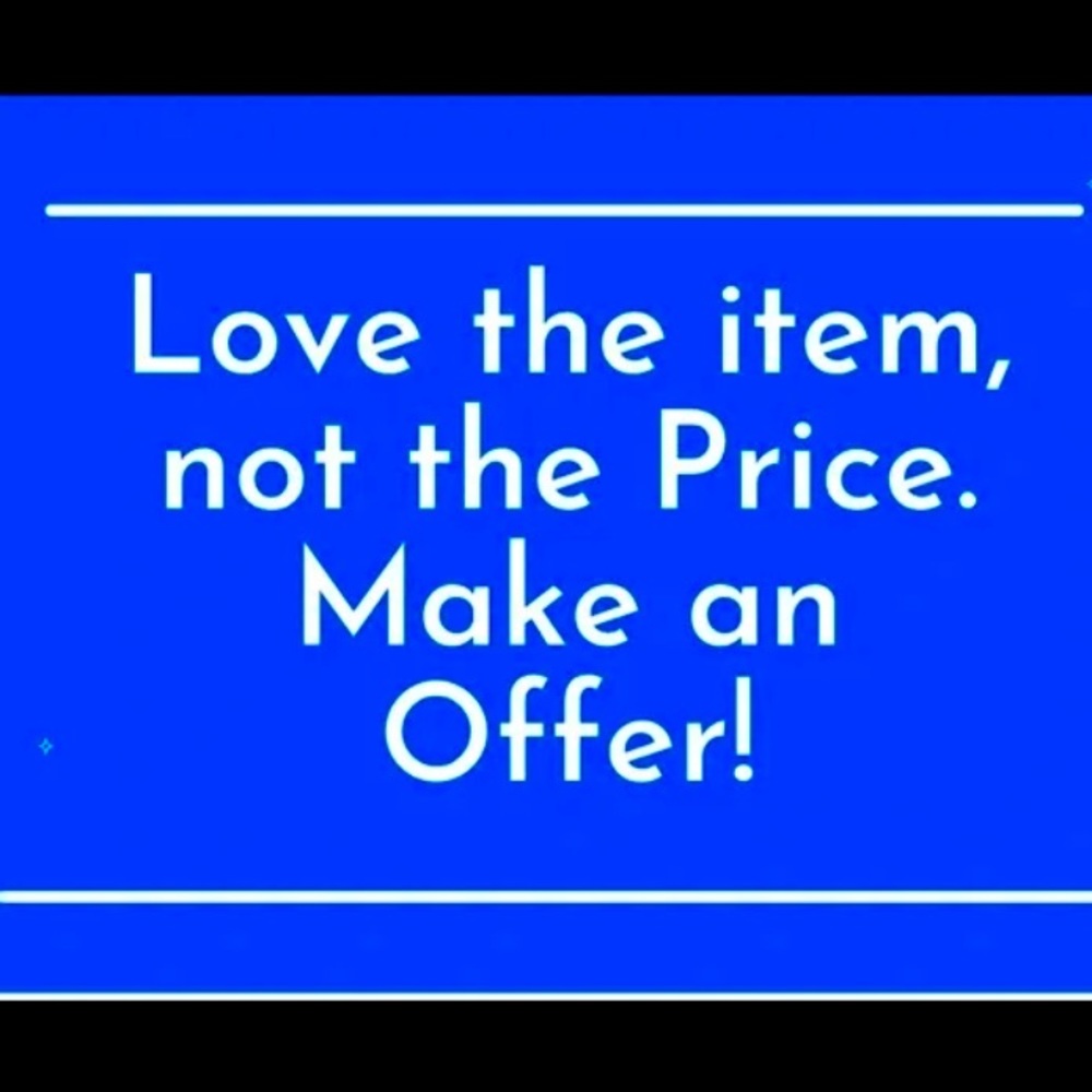 LOVE THE ITEM, BUT NOT THE PRICE?… MAKE AN OFFER!